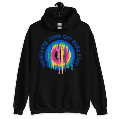 ICSAR:  Unisex Hoodie "How does FUNK OFF grab you" -- Fun Ones, Unisex