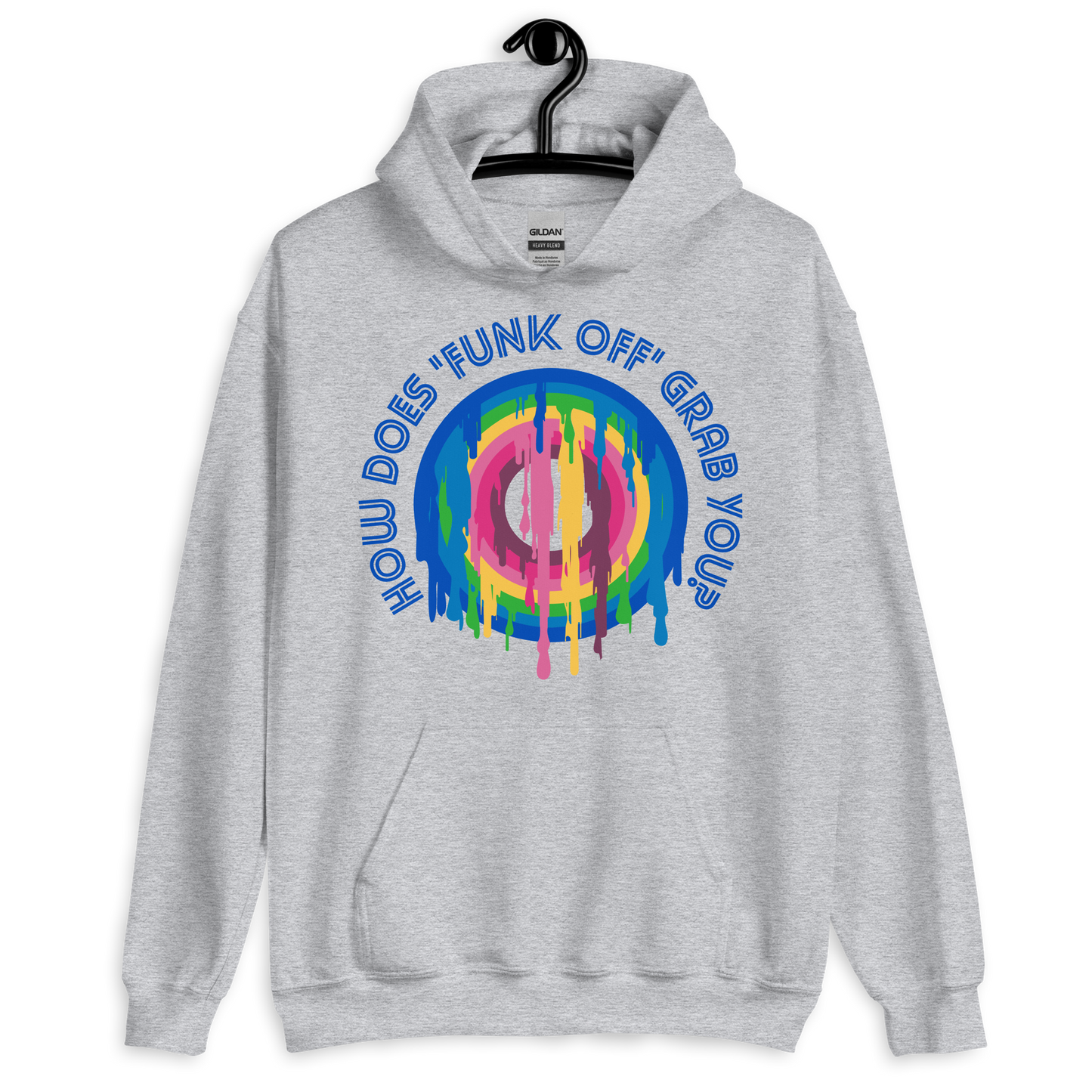 ICSAR:  Unisex Hoodie "How does FUNK OFF grab you" -- Fun Ones, Unisex