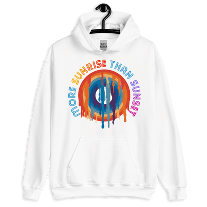 ICSAR:  Unisex Hoodie "More Sunrise than Sunset" -- Fun Ones, Mental Health, Positive, Unisex