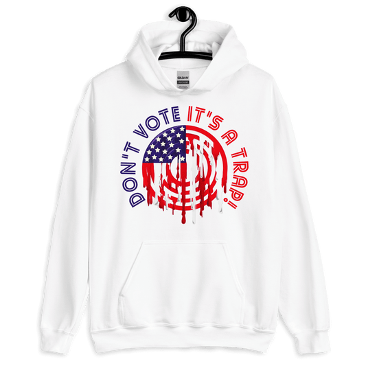 ICSAR:  Unisex Hoodie "Don't Vote it's a trap!" -- Countries, Politics, Unisex, USA