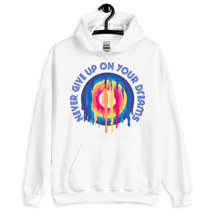 ICSAR:  Unisex Hoodie "Never give up on your dreams" -- Fun Ones, Unisex