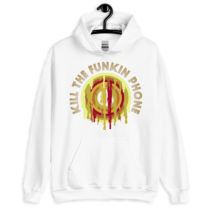 Unisex Hoodie "KILL THE FUNKIN PHONE"