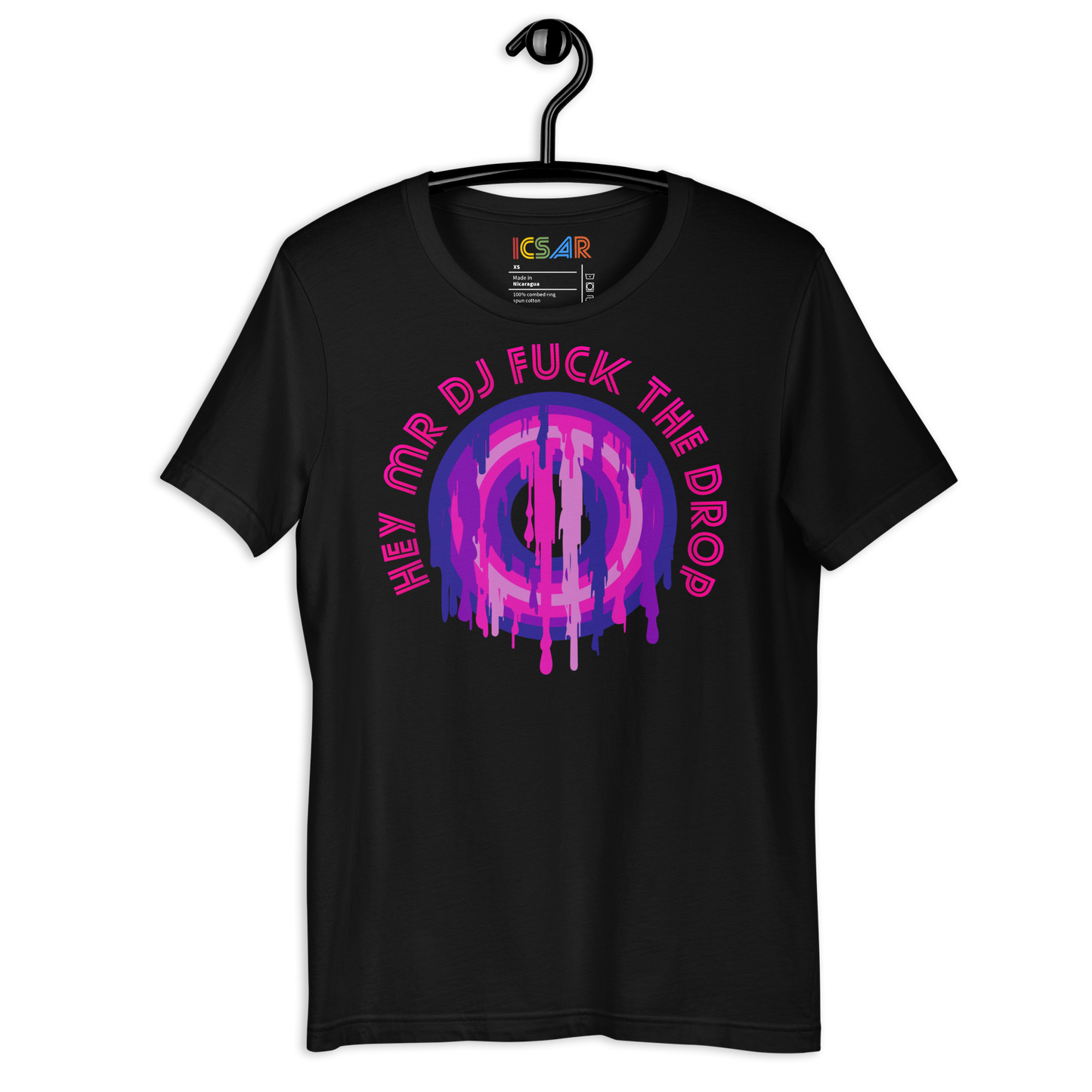 ICSAR:  Unisex T-Shirt "Hey Mr. DJ Fuck the Drop" -- Home block 2, Unisex