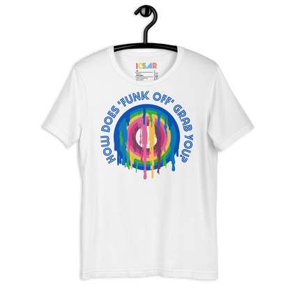 ICSAR:  Unisex T-Shirt "How does FUNK OFF grab you" -- Fun Ones, Unisex